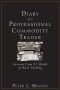 Diary of a Professional Commodity Trader · Lessons From 21 Weeks of Real Trading [2011]